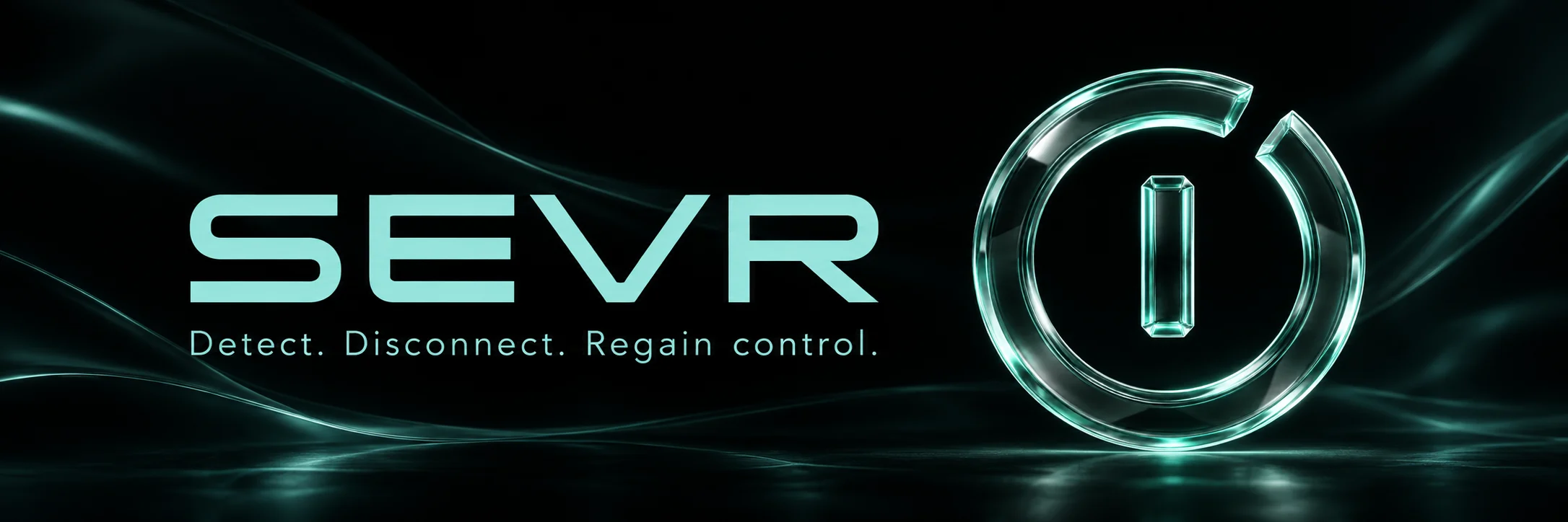 SEVR — Detect. Disconnect. Regain control